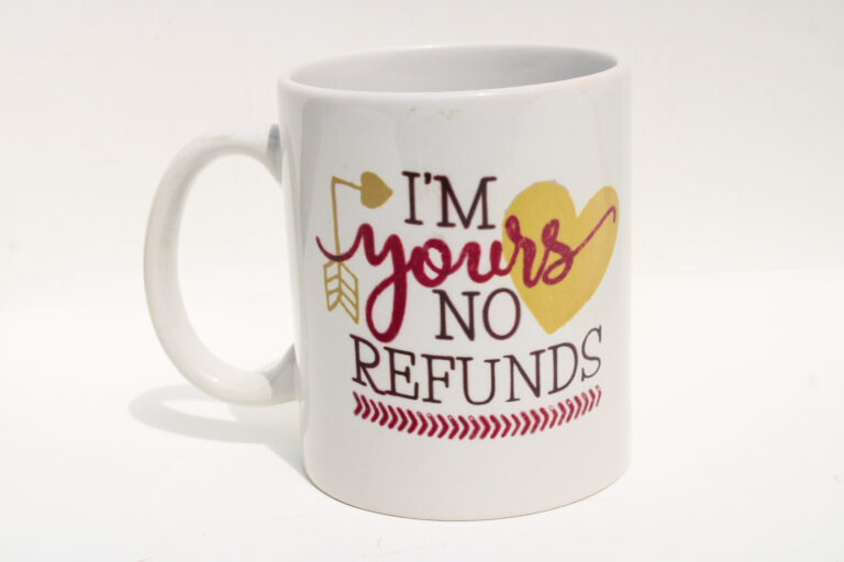 Love Mesage Coffee Mug - I'm Yours, No Refunds