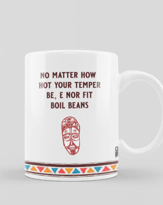 Mug - No Matter How Hot Your Temper...